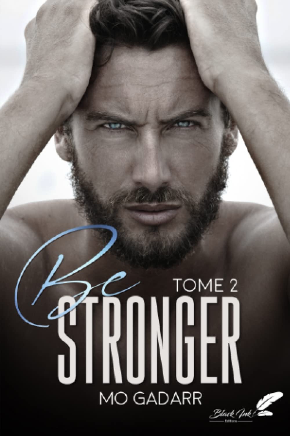Mo Gadarr – Be Sweeter, Tome 2 : Be Stronger