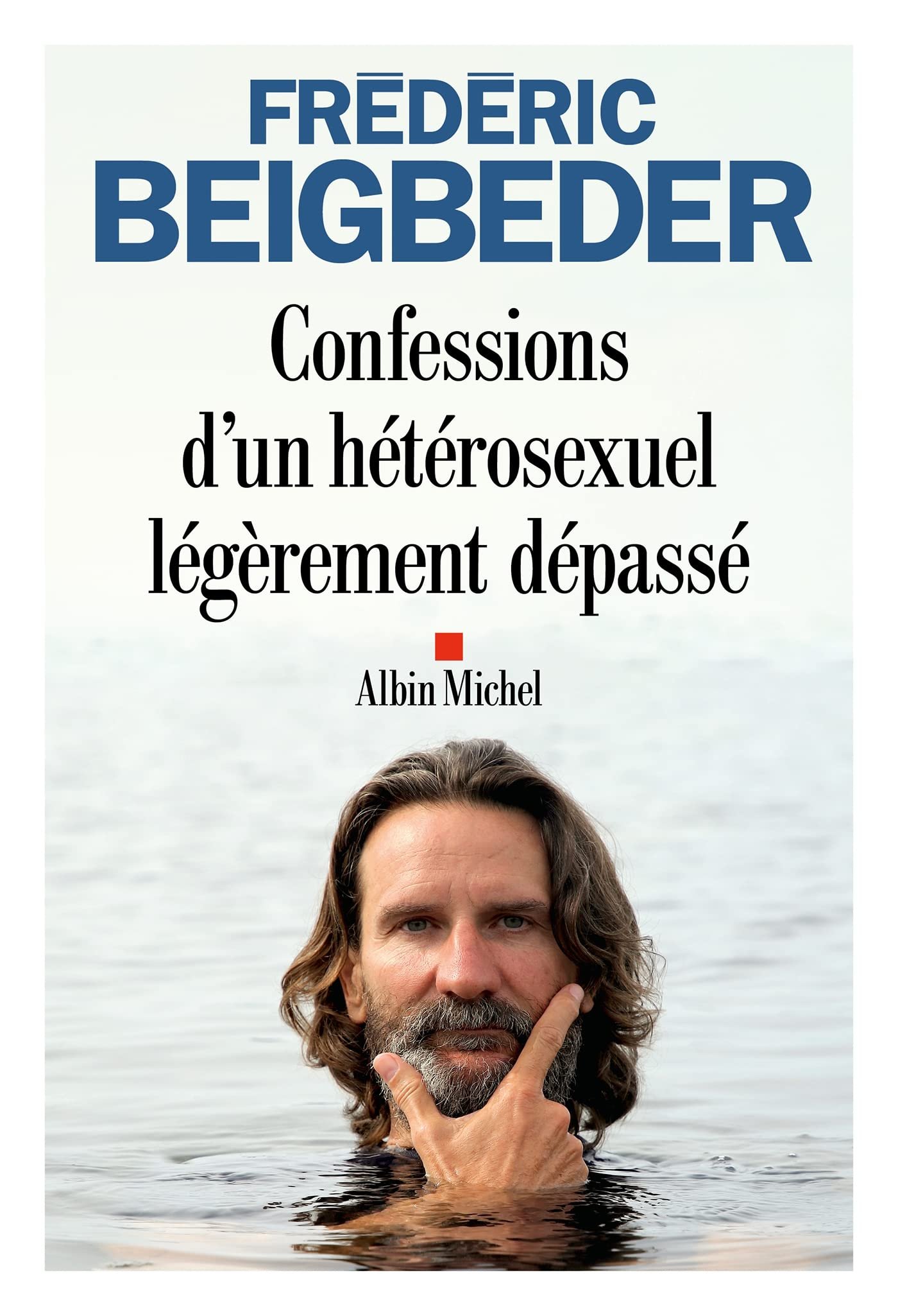 Frédéric Beigbeder – Confessions d'un hétérosexuel légèrement dépassé