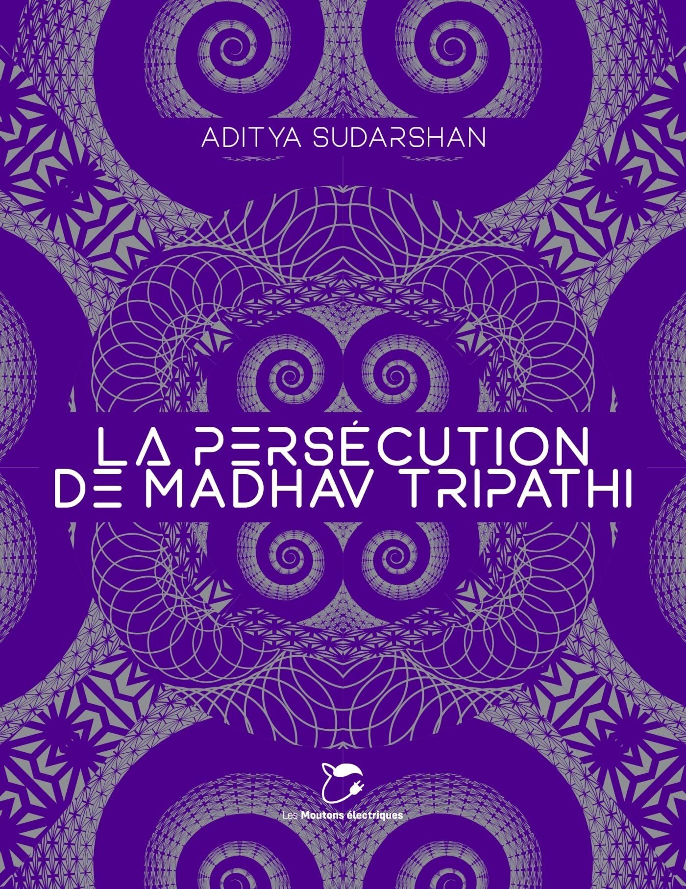 Aditya Sudarshan – La persécution de Madhav Tripathi