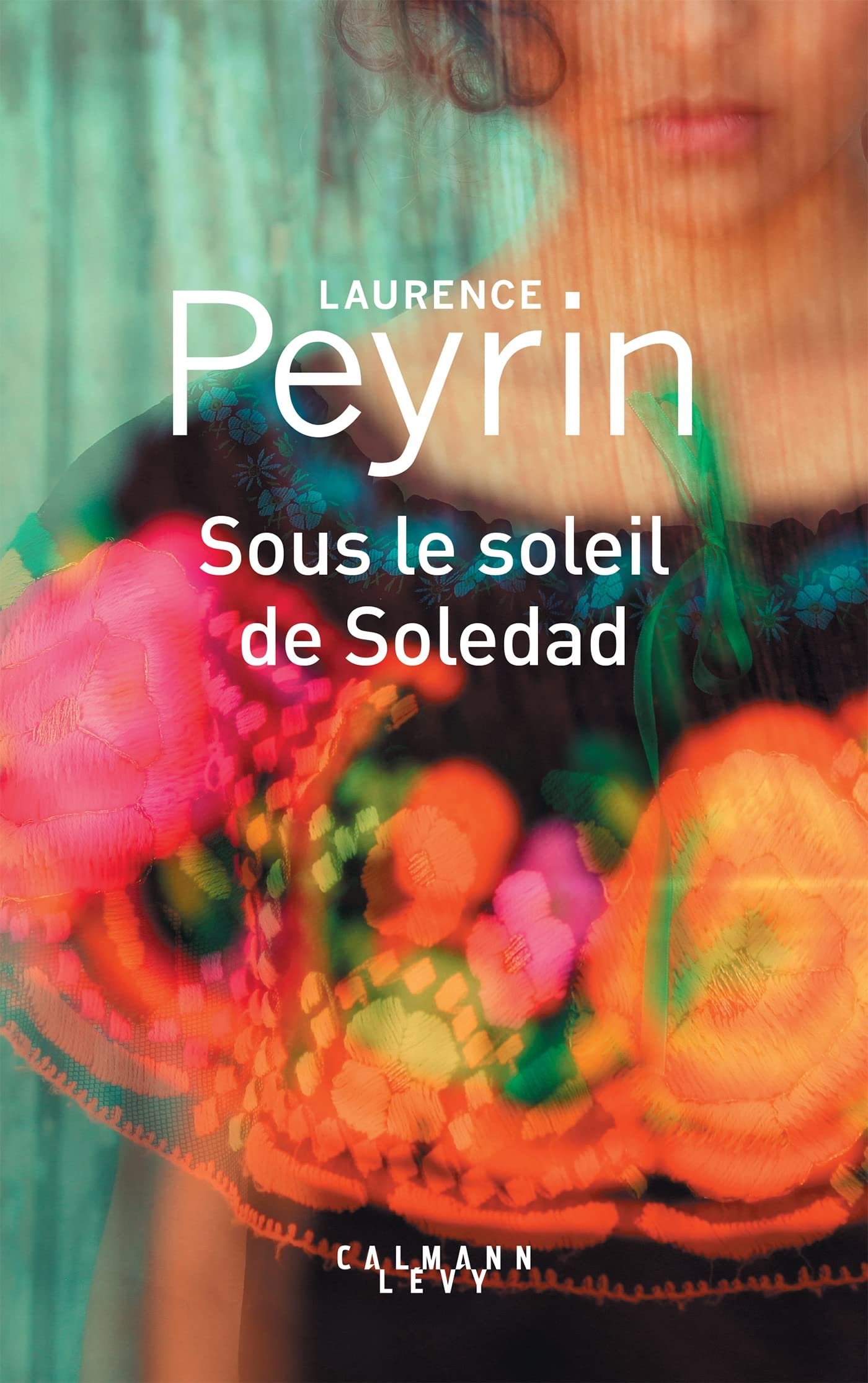 Laurence Peyrin – Sous le soleil de Soledad