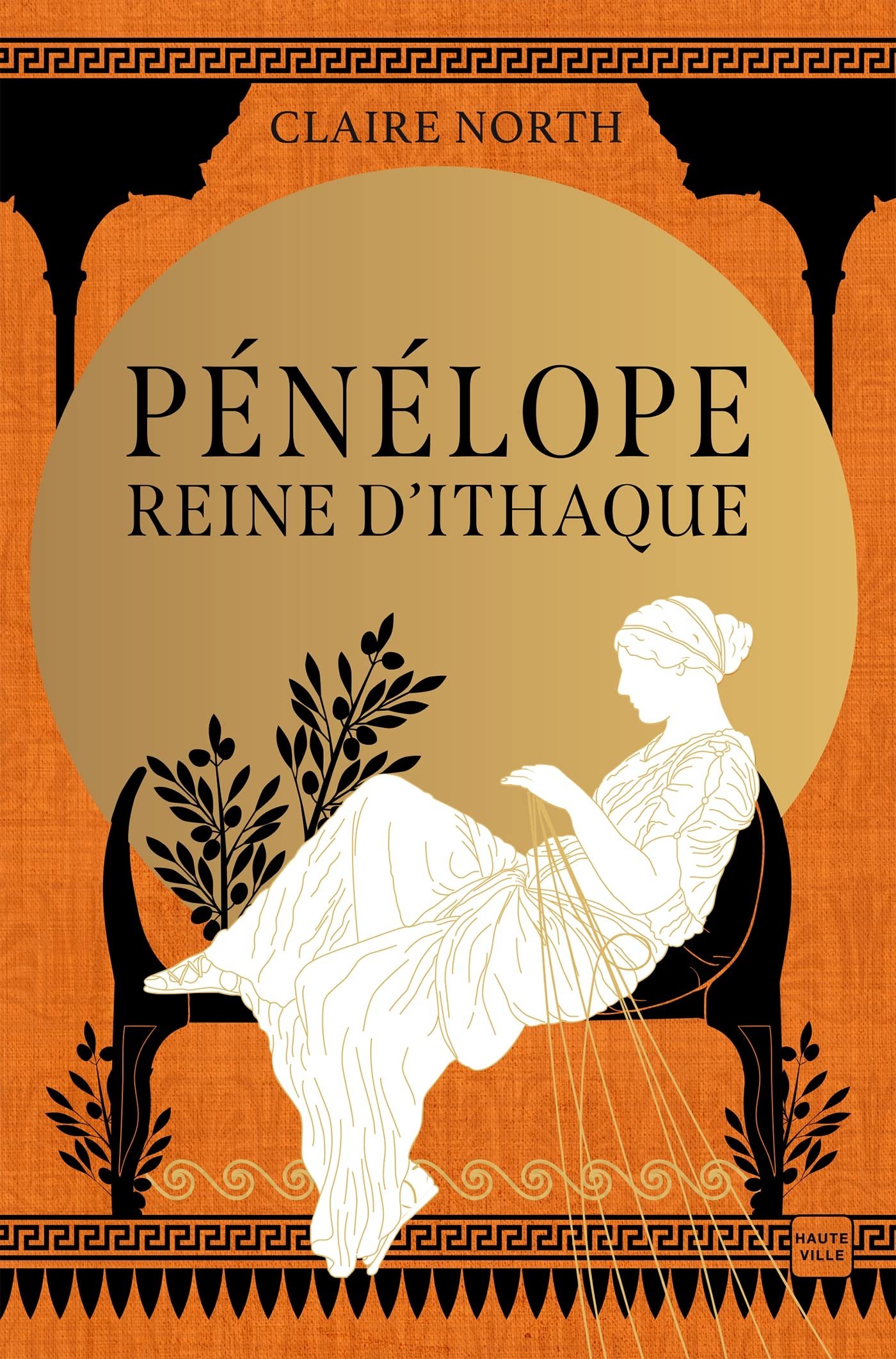 Claire North – Le Chant des déesses, Tome 1 : Pénélope, Reine d'Ithaque