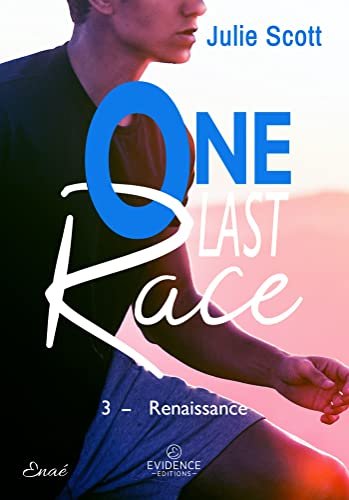 Julie Scott – One Last Race, Tome 3 : Renaissance