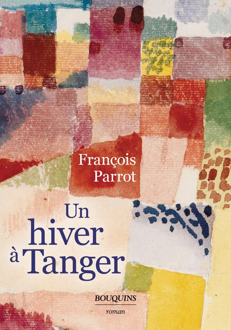 François Parrot – Un hiver à Tanger