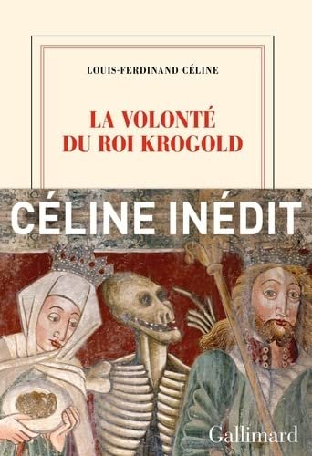 Louis-Ferdinand Céline – La volonté du Roi Krogold