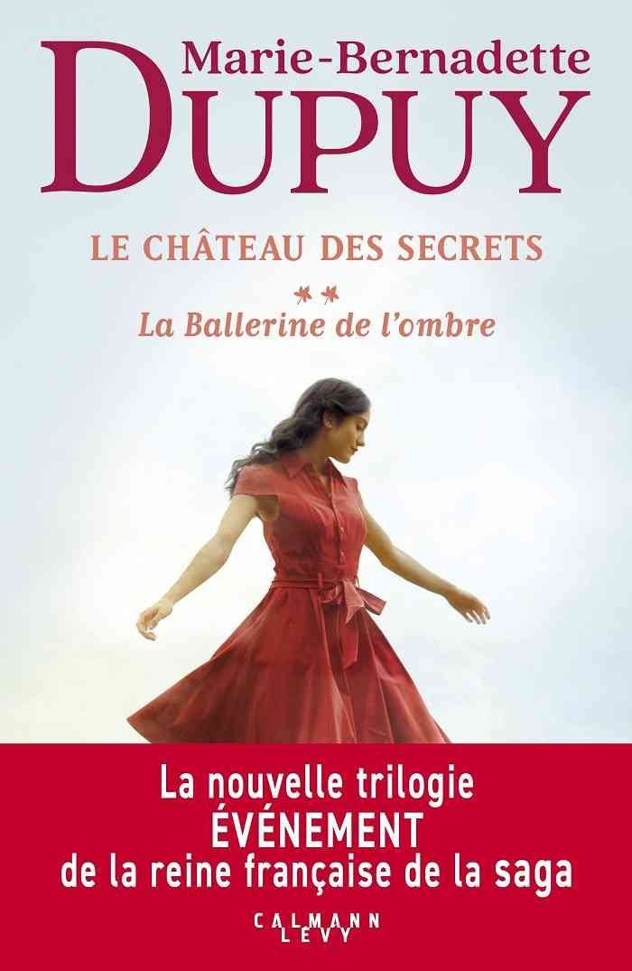 Marie-Bernadette Dupuy – Le Château des secrets, Tome 2 : La Ballerine de l'ombre