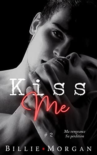 Billie Morgan – Kiss Me, Tome 2