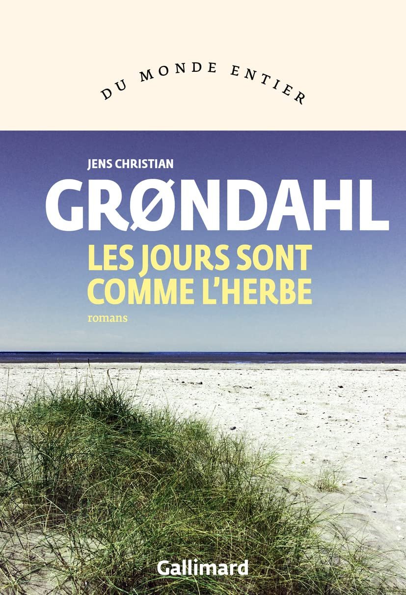 Jens Christian Grondahl – Les jours sont comme l'herbe