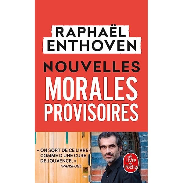 Raphaël Enthoven – Nouvelles morales provisoires
