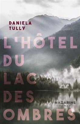 Daniela Tully – L’Hôtel du Lac des ombres