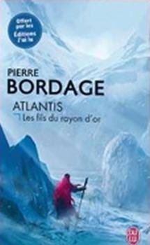 Pierre Bordage – Atlantis, les fils du rayon d’or
