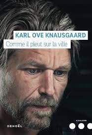 Karl Ove Knausgaard - Comme il pleut sur la ville