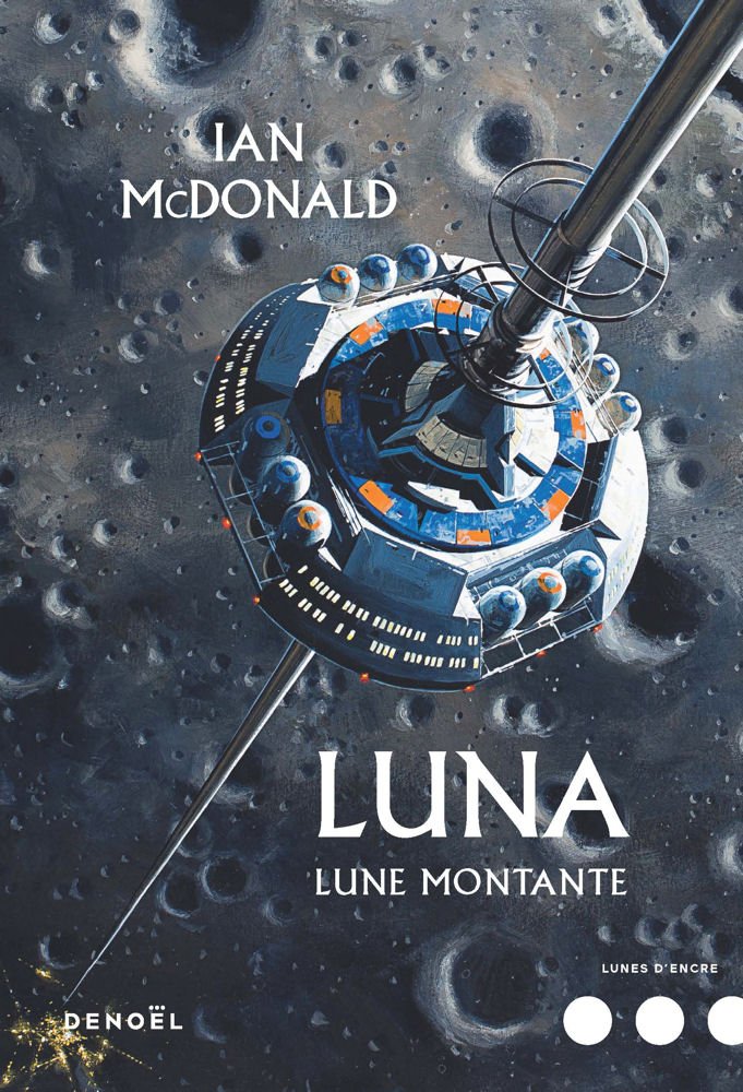 Ian McDonald - Luna, tome 3 : Lune montante