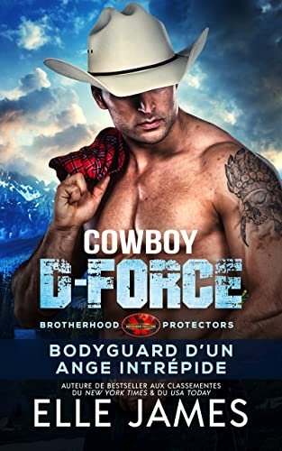 Elle James - Cowboy Delta Force Bodyguard D’Un Ange Intrépide
