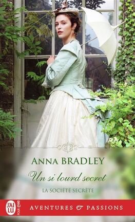 Anna Bradley - La société secrète Tome 3 - Un si lourd secret