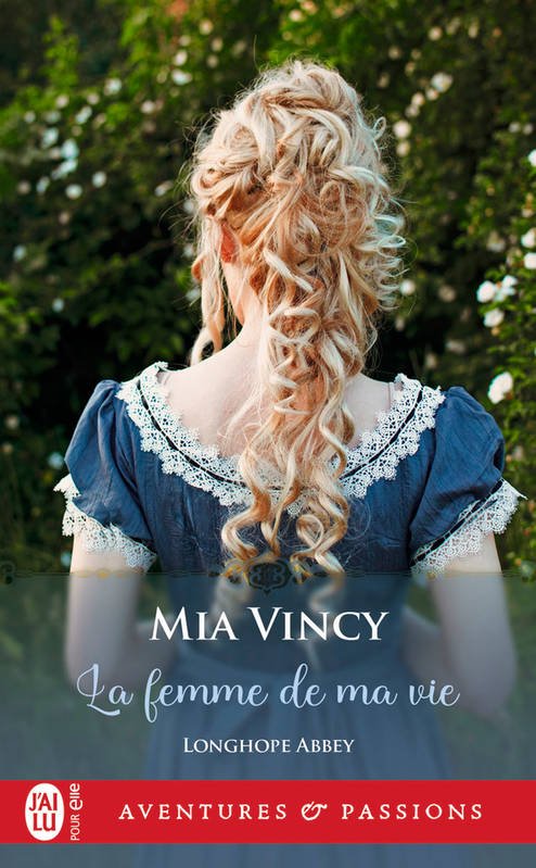 Mia Vincy – Longhope Abbey, Tome 4 - La femme de ma vie