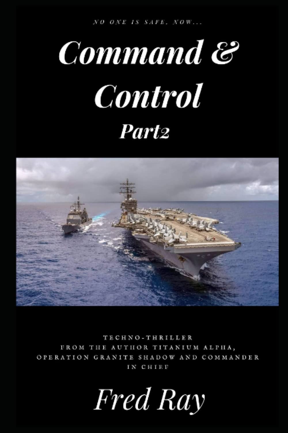 Fred Ray - Command & Control : Part 2