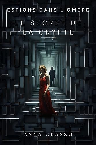 Anna Grasso - Espions dans l'ombre - Le secret de la crypte