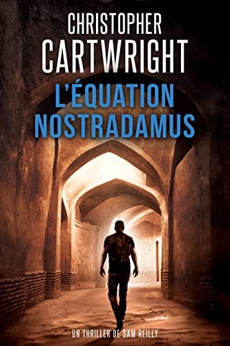 Christopher Cartwright - Un thriller de Sam Reilly tome 6 : L'Équation Nostradamus
