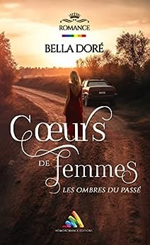Bella Doré - Cœurs de Femmes : Les ombres du passé