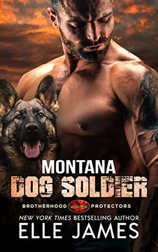 Elle James - Brotherhood Protectors, Tome 6 : Montana Dog Soldier