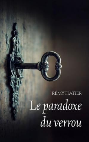 Rémy Hatier - Le paradoxe du verrou
