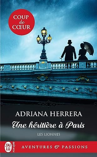 Adriana Herrera - Les Lionnes, Tome 1 : Une héritière à Paris