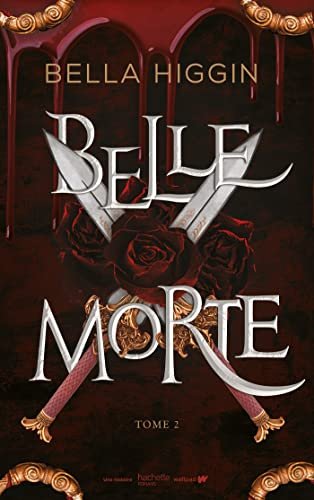 Bella Higgin - Belle Morte, Tome 2 : Révélations