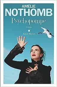 Amélie Nothomb - Psychopompe