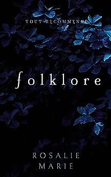 Rosalie Marie - Folklore : Tout Recommence