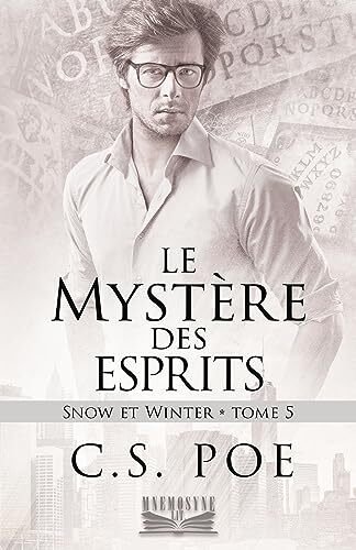 C.S. Poe - Snow & Winter, Tome 5 : Le Mystère des esprits