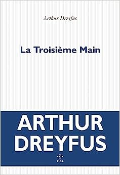 Arthur Dreyfus - La Troisième main