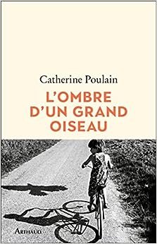 Catherine Poulain - L'ombre d'un grand oiseau