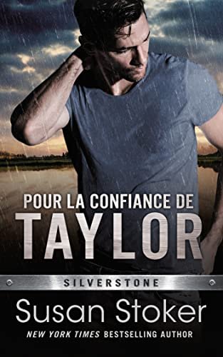 Susan Stoker - Silverstone Tome 2 :  Pour la confiance de Taylor