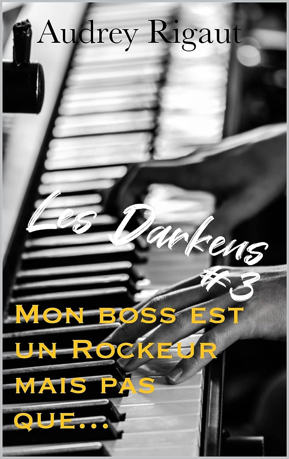 Audrey Rigaut - Les Darkens, Tome 3: Mon boss est un rockeur mais pas que…