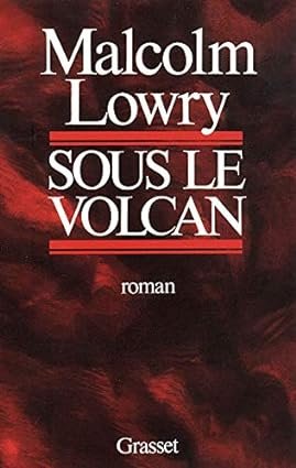 Malcolm Lowry - Sous le Volcan