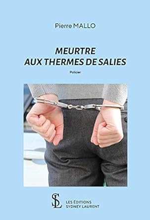 Pierre Mallo - Meurtre aux thermes de Salies