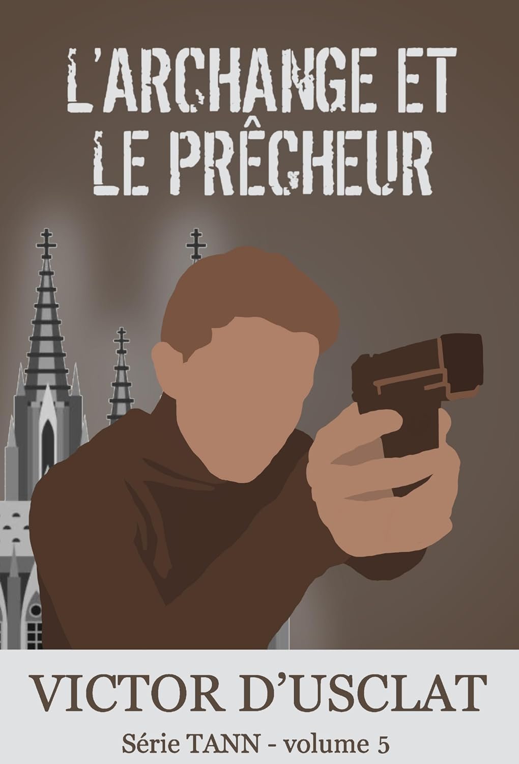 Victor d'Usclat  - L'Archange et le Prêcheur: Tann - volume 5
