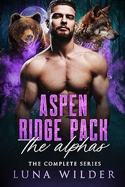 Luna Wilder - Aspen Ridge Pack: The Alphas: La série complète