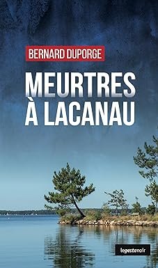 Bernard Duporge - Meurtres à Lacanau