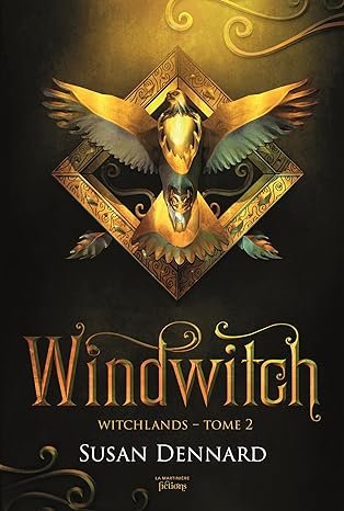 Susan Dennard - Witchlands, tome 2 : Windwitch