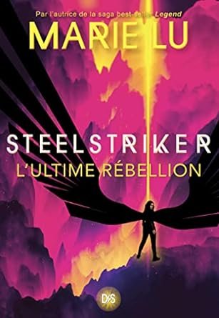 Marie Lu - Skyhunter Tome 2 : Steelstriker : l'ultime rébellion