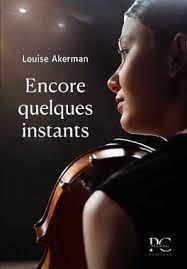 Louise Akerman - Encore quelques instants