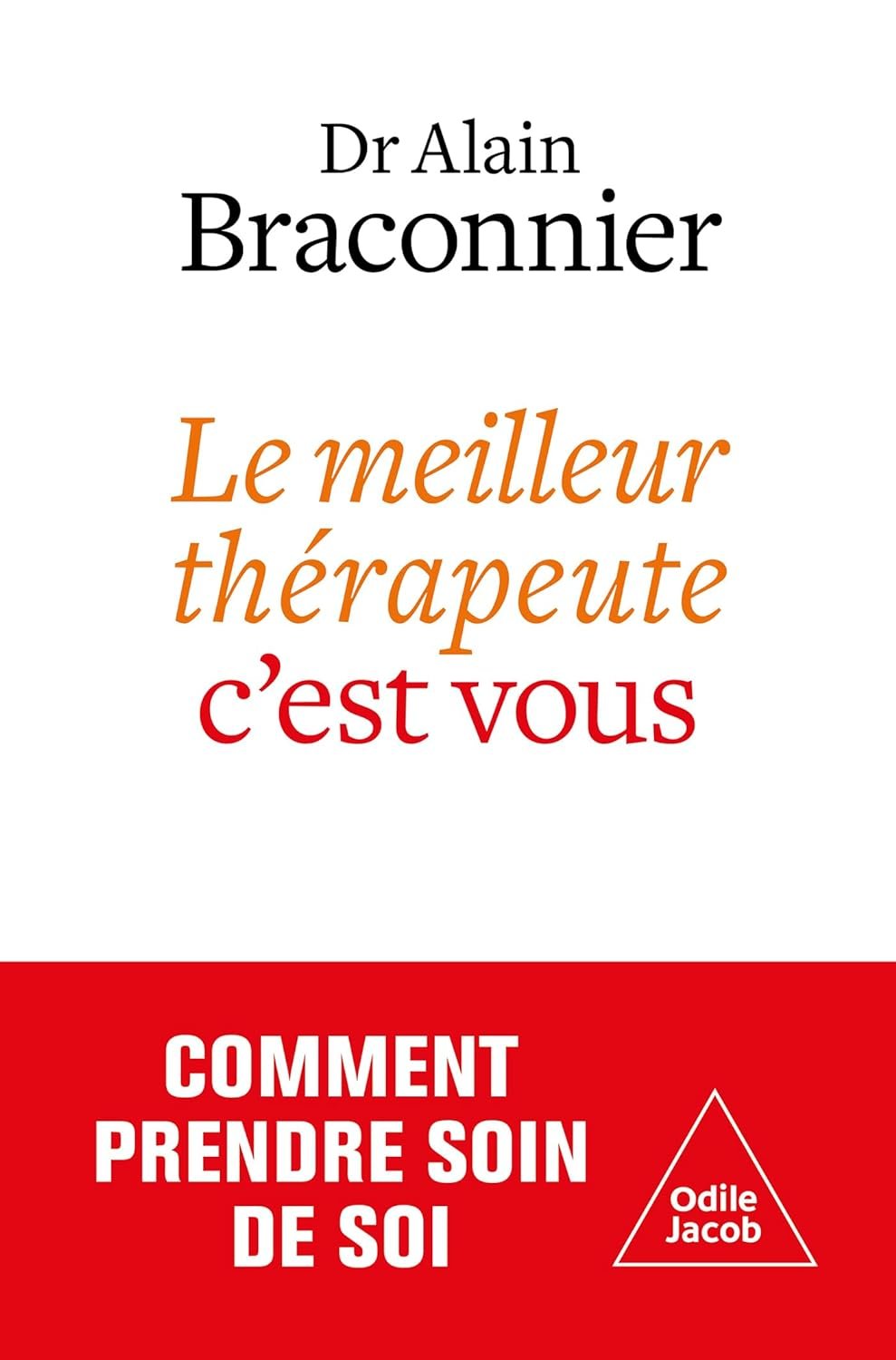 Alain Braconnier - Le meilleur thérapeute, c'est vous