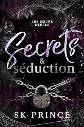 SK Prince - Les soeurs Steele Tome 1 : Secrets & Séduction
