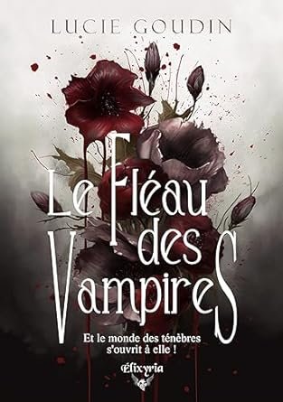 Lucie Goudin - Le fléau des vampires