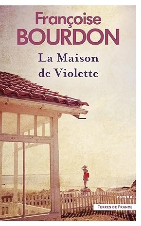 Françoise BOURDON - La Maison de Violette