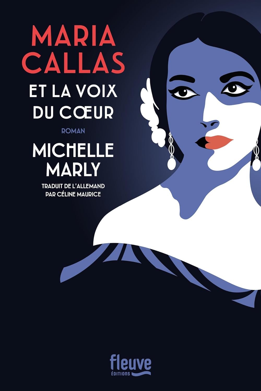 Michelle Marly - Maria Callas et la voix du cœur