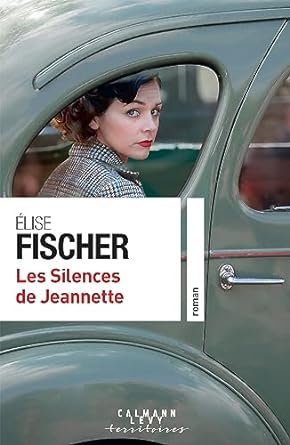 Elise Fischer - Les Silences de Jeannette