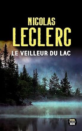 Nicolas Leclerc - Le Veilleur du lac