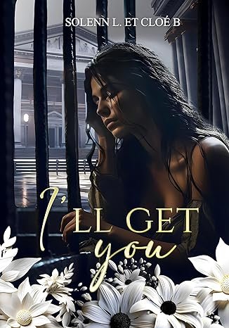 SOLENN L, CLOÉ B - I'LL GET YOU